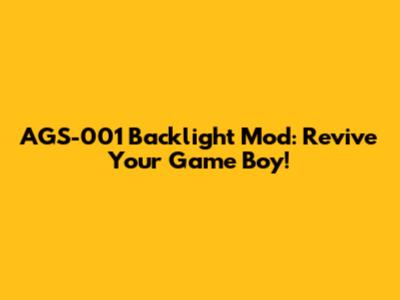 AGS-001 Backlight Mod: Revive Your Game Boy!