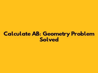 Calculate AB: Geometry Problem Solved