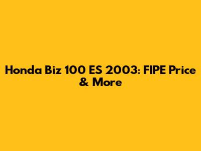 Honda Biz 100 ES 2003: FIPE Price & More