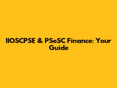 IIOSCPSE & PSeSC Finance: Your Guide