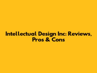 Intellectual Design Inc: Reviews, Pros & Cons