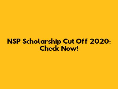 NSP Scholarship Cut Off 2020: Check Now!