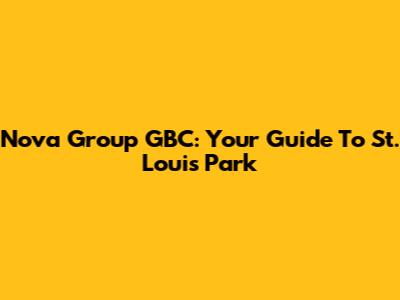 Nova Group GBC: Your Guide To St. Louis Park
