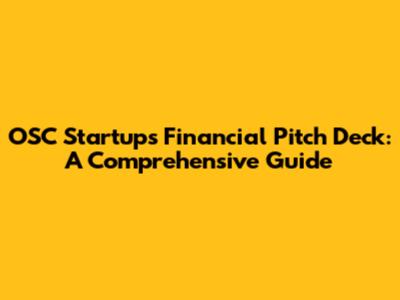 OSC Startups Financial Pitch Deck: A Comprehensive Guide