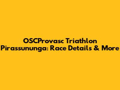 OSCProvasc Triathlon Pirassununga: Race Details & More