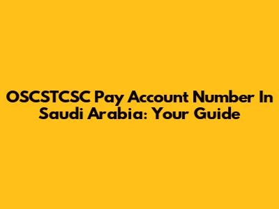 OSCSTCSC Pay Account Number In Saudi Arabia: Your Guide
