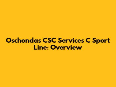 Oschondas CSC Services C Sport Line: Overview