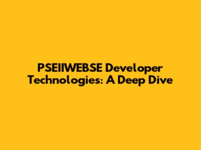 PSEIIWEBSE Developer Technologies: A Deep Dive