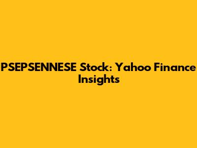 PSEPSENNESE Stock: Yahoo Finance Insights