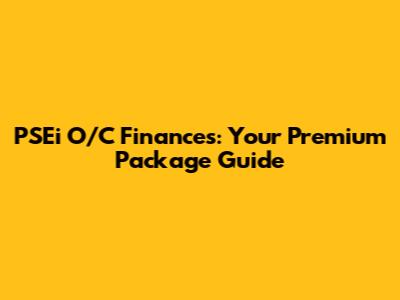 PSEi O/C Finances: Your Premium Package Guide