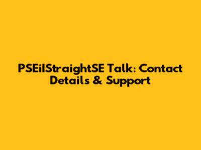 PSEiIStraightSE Talk: Contact Details & Support