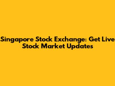 Singapore Stock Exchange: Get Live Stock Market Updates