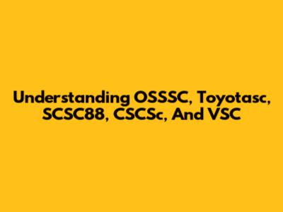 Understanding OSSSC, Toyotasc, SCSC88, CSCSc, And VSC