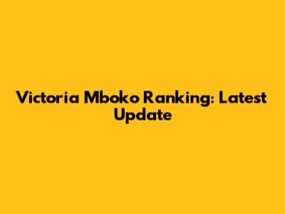 Victoria Mboko Ranking: Latest Update